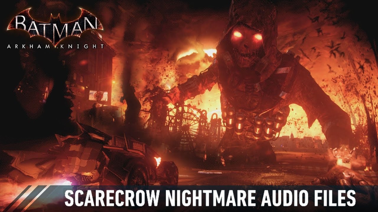 AUDIO; Batman; Arkham Knight; Scarecrow Nightmare Audio Files