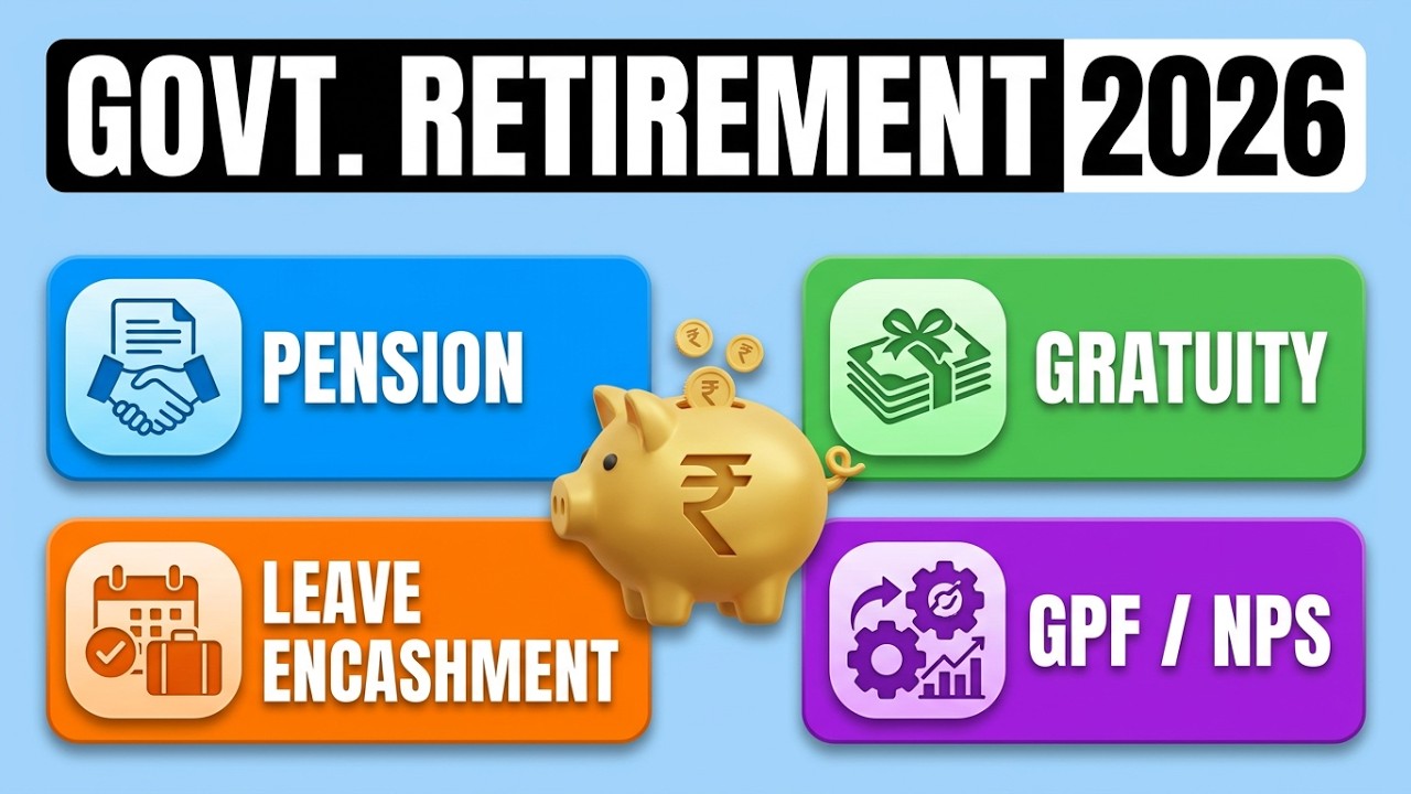 Government Employee Retirement Benefits Explained : Pension, Gratuity, Leave Encashment : Full Guide