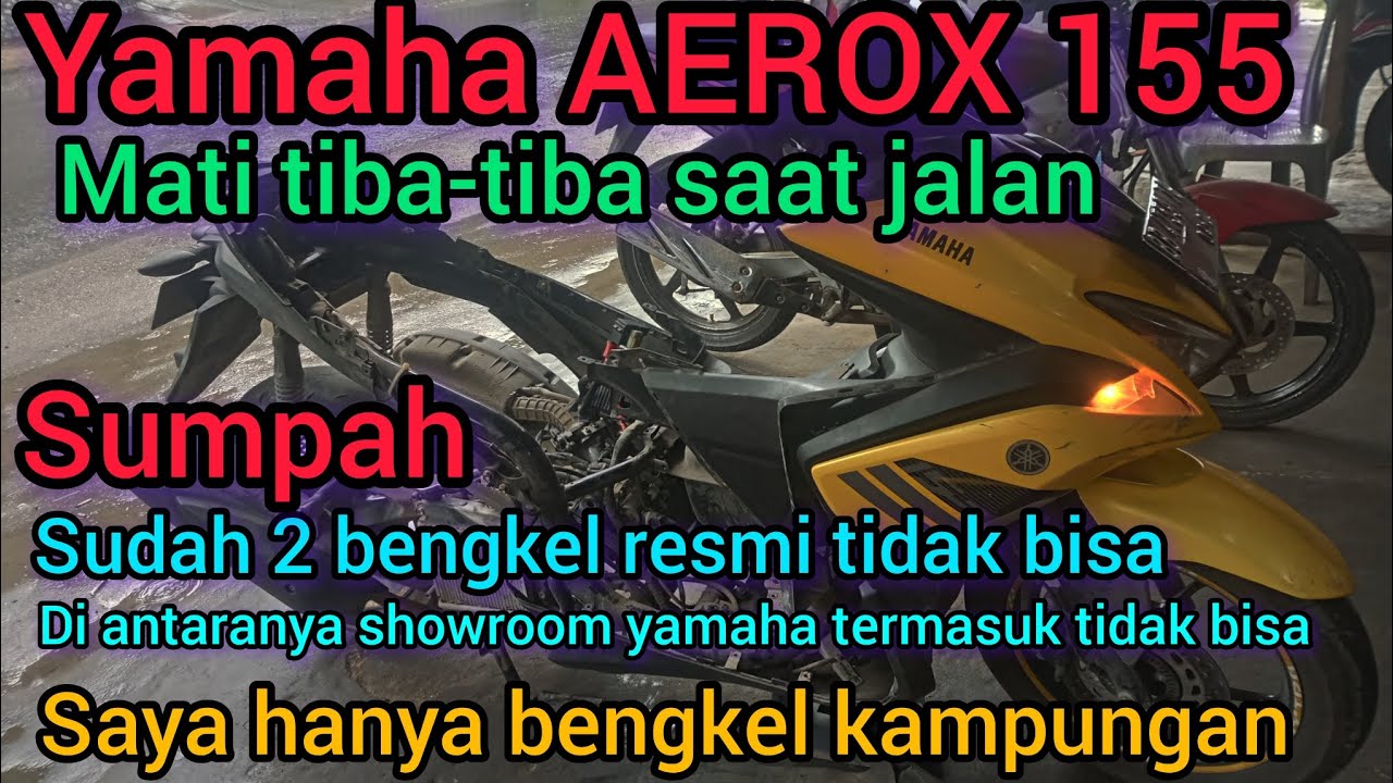 PENYEBAB AEROX MATI TIBA - TIBA SAAT JALAN KEMUDIAN HIDUP LAGI