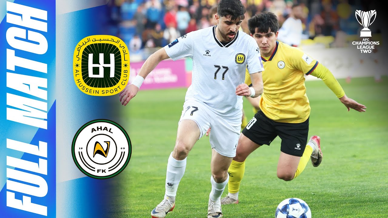 Al Hussein 🇯🇴 vs Ahal FC 🇹🇲 | Full Match | AFC Champions League Two&trade; 2025/26