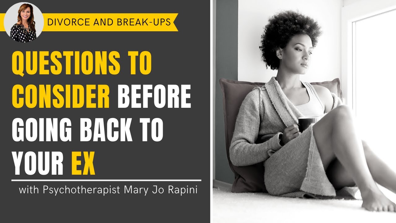 Questions to Consider Before Going Back to Your Ex