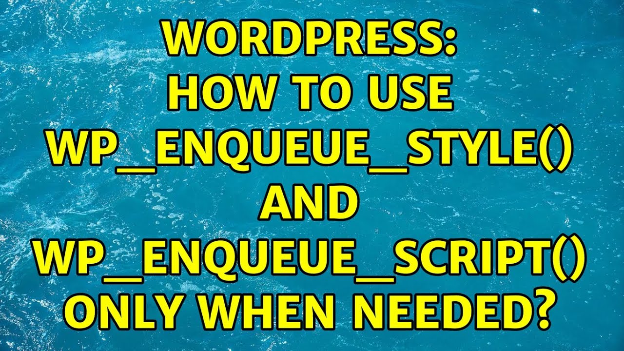 Wordpress: How to use wp_enqueue_style() and wp_enqueue_script() only when needed?