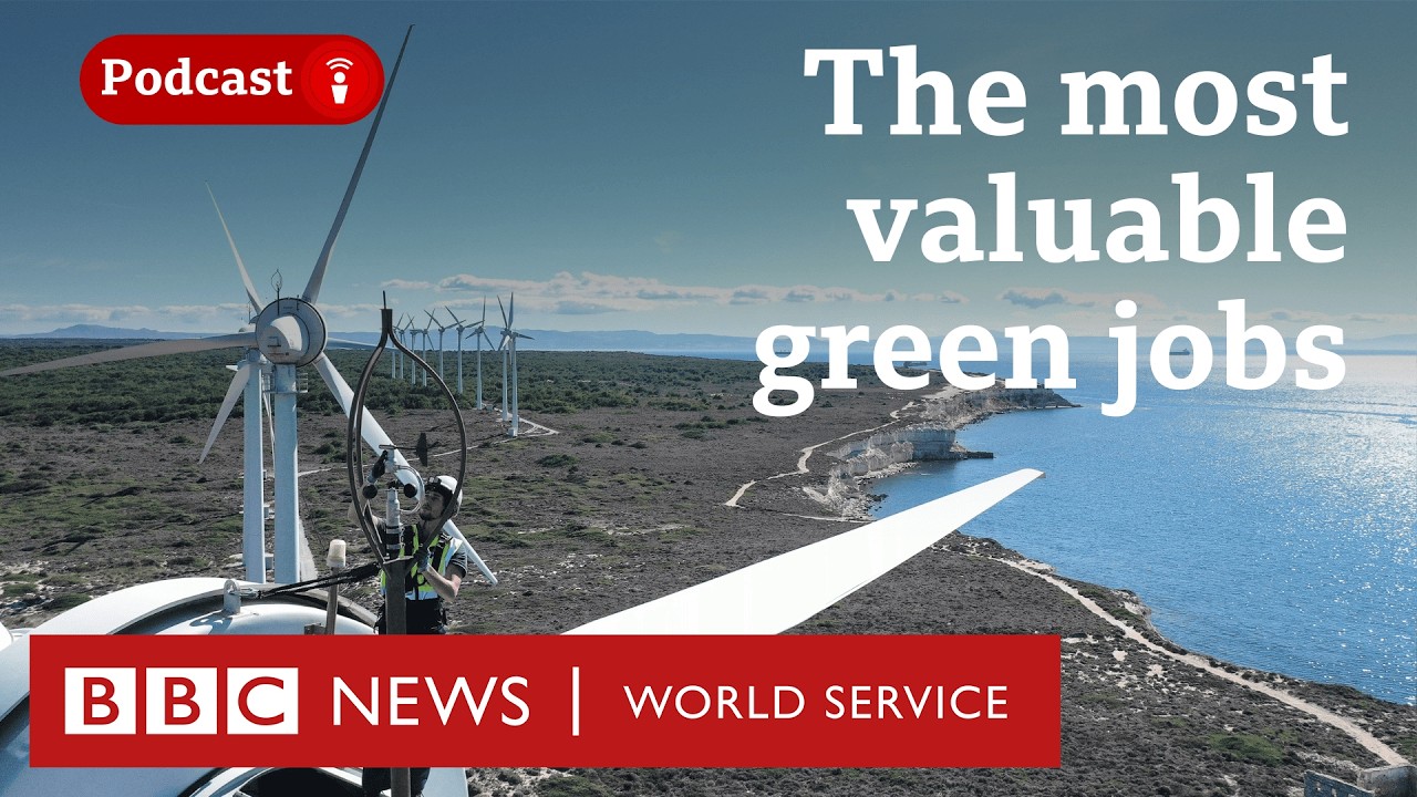 How do I get a green job? - The Climate Question podcast, BBC World Service