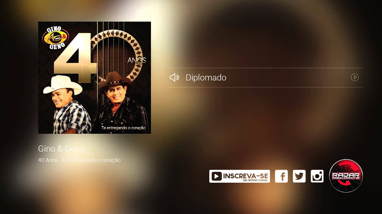 Gino e Geno - Diplomado  (&aacute;lbum Gino e Geno 40 Anos) Oficial