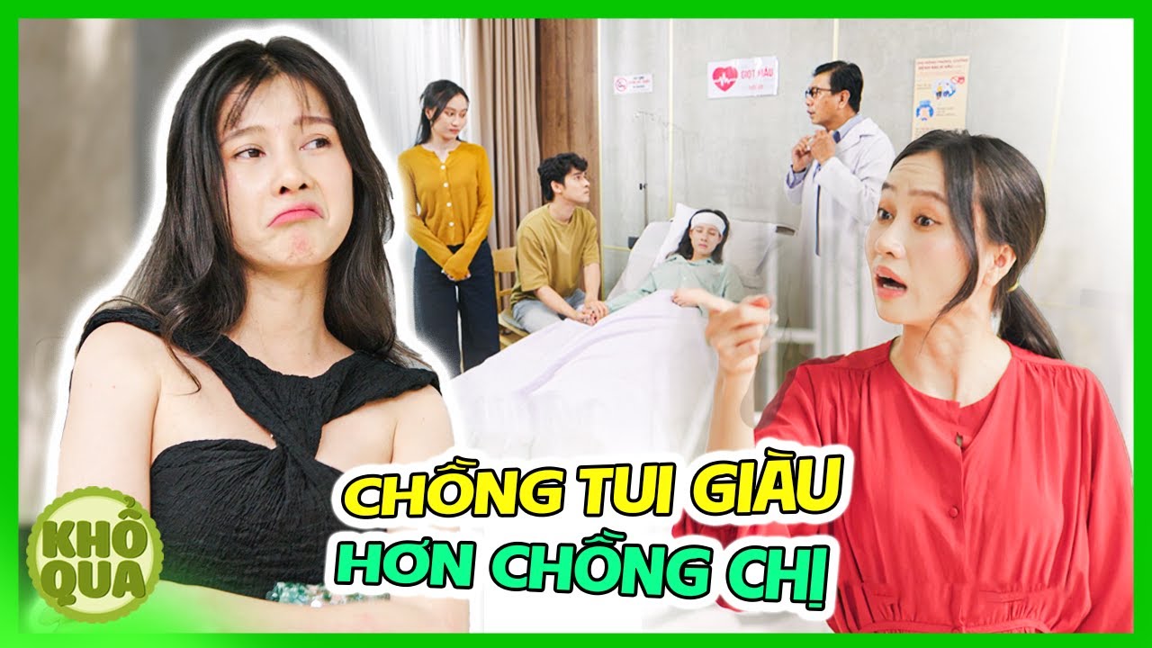 Em Gái Ỷ Chồng Giàu Mà Khinh Thường Chị Hai, Lúc Chồng Phá Sản Thì... | Phim Ngắn Khổ Qua
