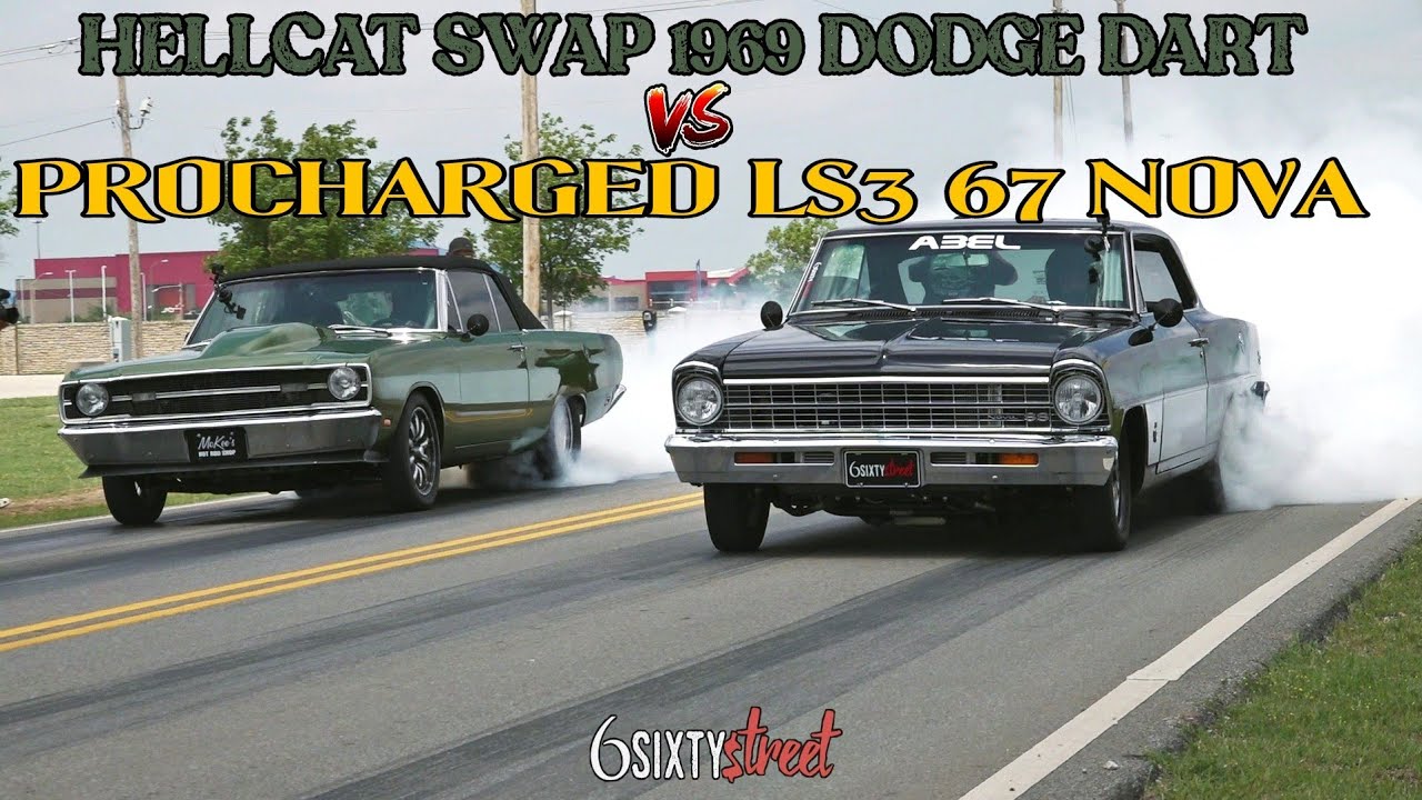 D1X PROCHARGED LS3 1967 CHEVY NOVA VS HELLCAT SWAPPED 1969 DODGE DART OLD ARM DROP STREET RACE 1/8TH
