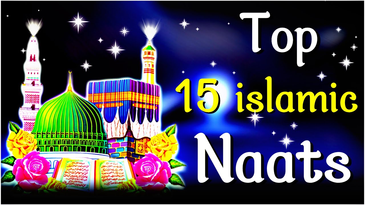 Top 15th islamic Naats | New Naat Sharif | islamic Naat Sharif | Naat Collection