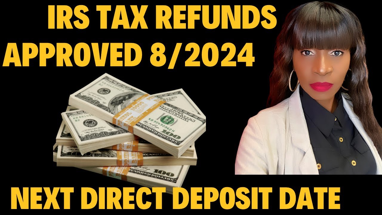 NEXT IRS DIRECT DEPOSIT DATE FOR YOUR DELAYED TAX REFUNDS-2024 Tax refund update