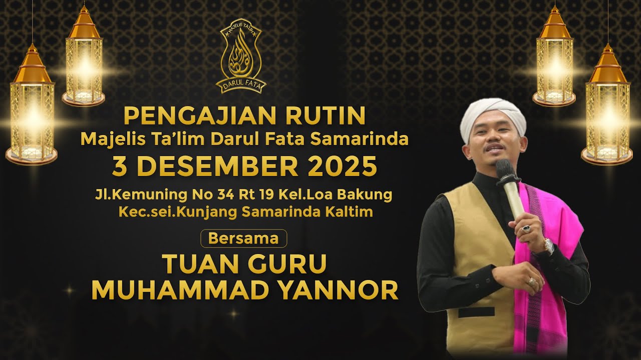 Pengajian Rutin Majelis Ta'lim Darul Fata Samarinda  Bersama Guru YannorTanggal 3 DESEMBER 2025