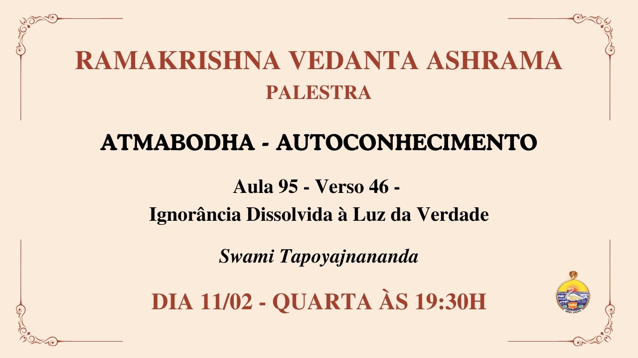 Atmabodha ou Autoconhecimento - Aula 95 - Ignorância Dissolvida à Luz da Verdade