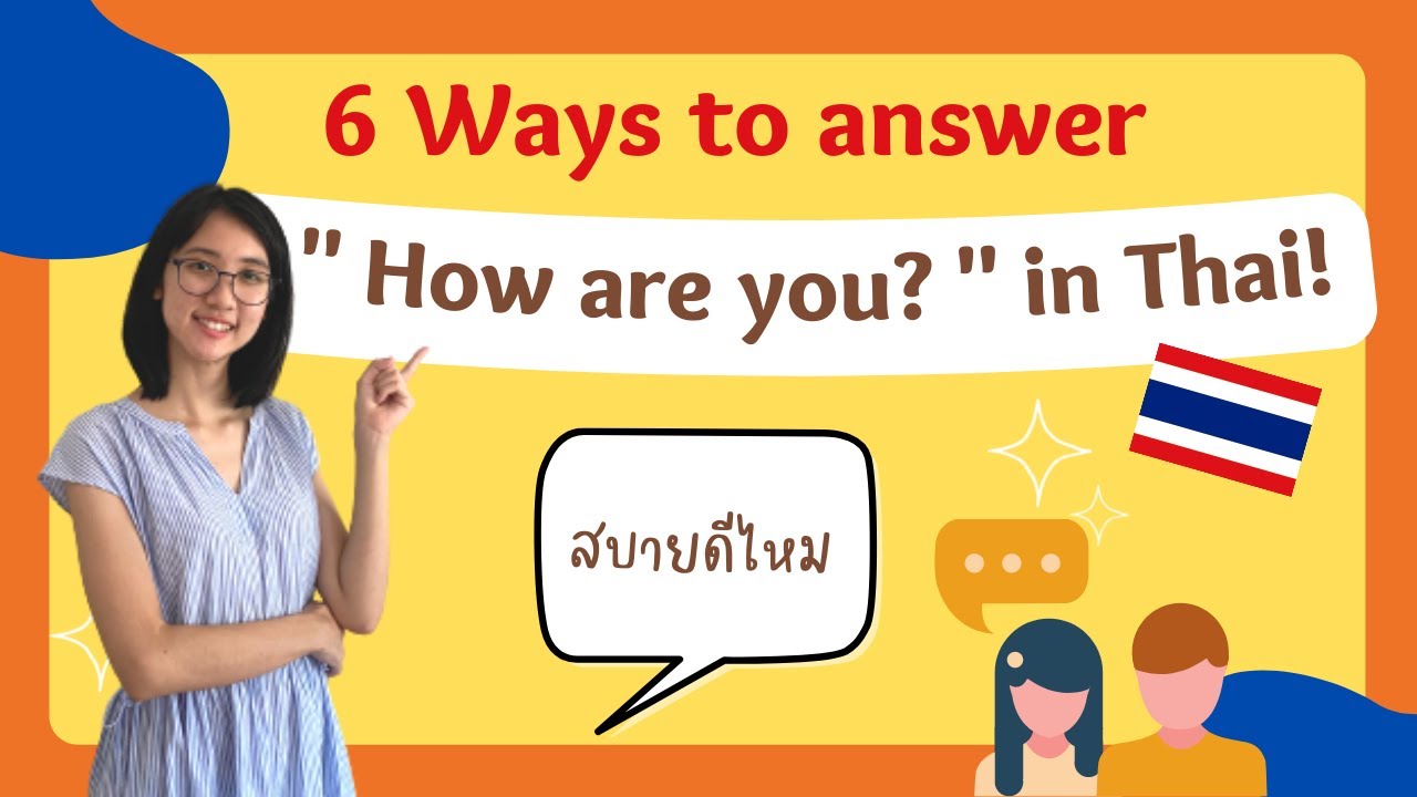 Learn Thai: 6 Ways to answer How are you? in Thai