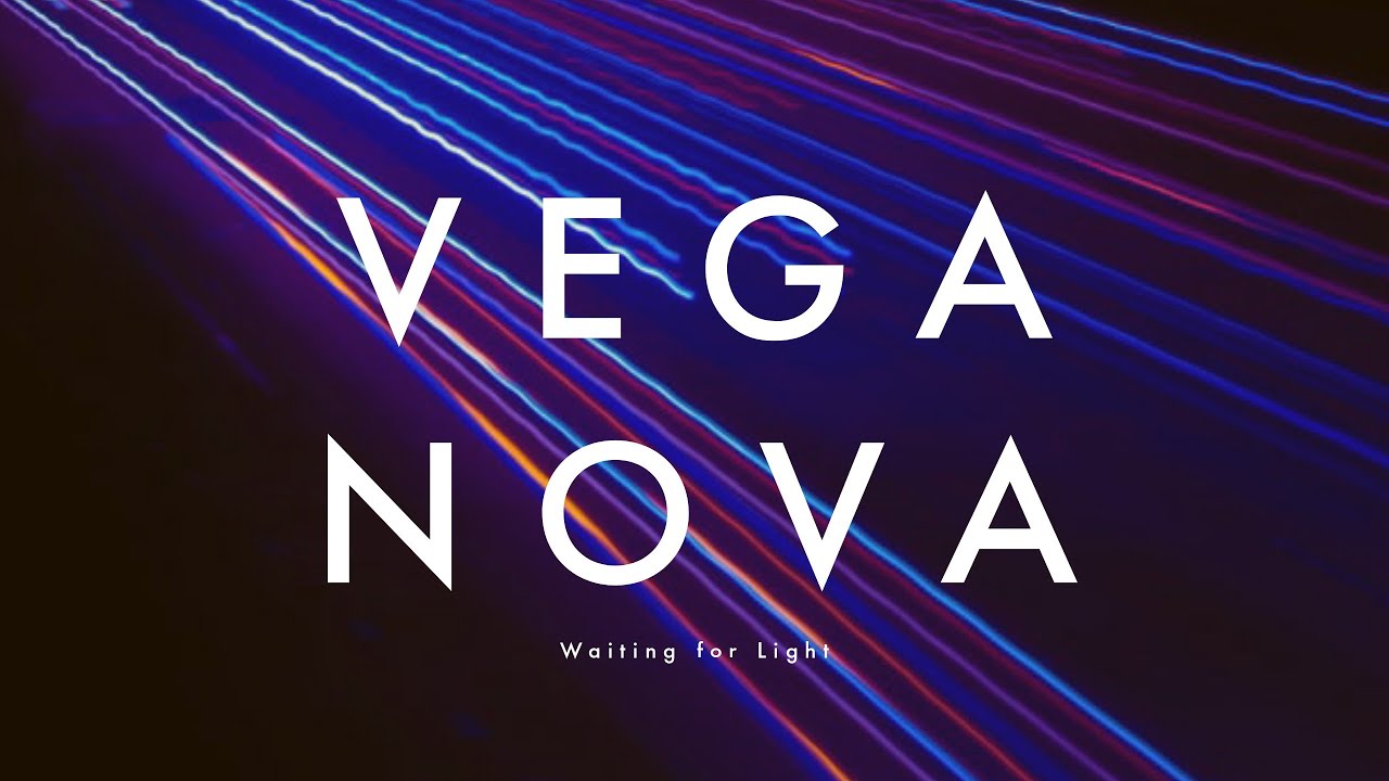 VEGA NOVA - WAITING FOR LIGHT