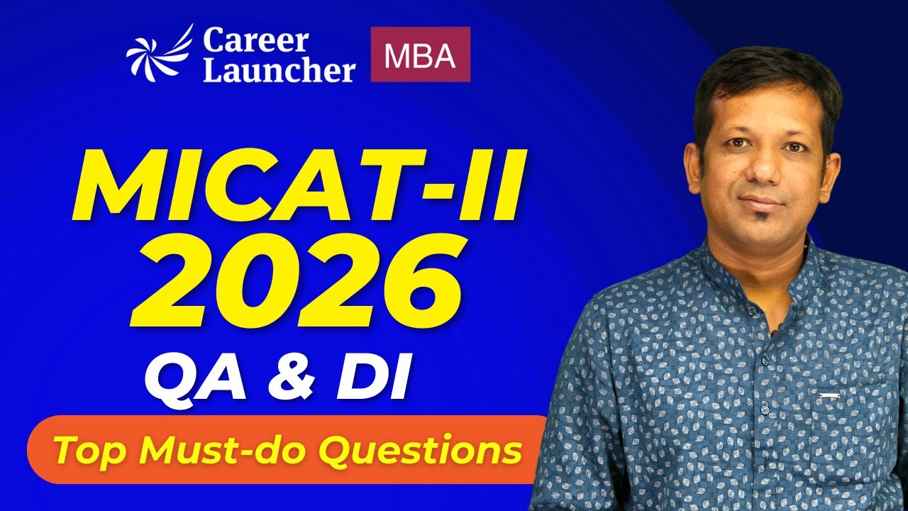 MICAT 2026 QA & DI Questions You MUST Solve 🔥 (Part 01) | MICAT-II Final Revision | Career Launcher