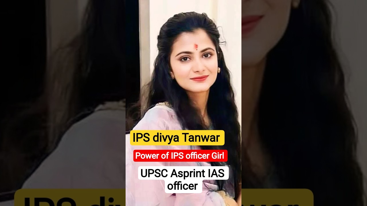 IPS divya Tanwar upsc Asprint ips officer girl motivational video IAS officer dream video 