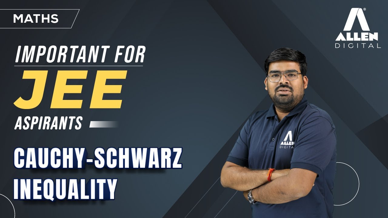 📍Inequality | Cauchy-schwarz Inequality ➡️ Important for JEE Aspirants | @ALLENOnlineOfficial