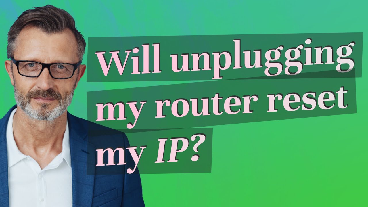Will unplugging my router reset my IP?