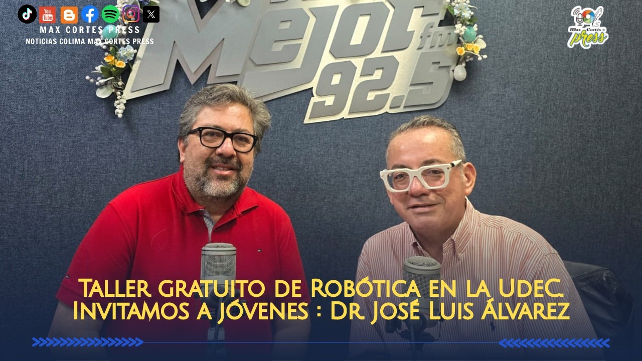 Taller gratuito de Robótica en la UdeC. Invitamos a jóvenes : Dr. José Luis Álvarez