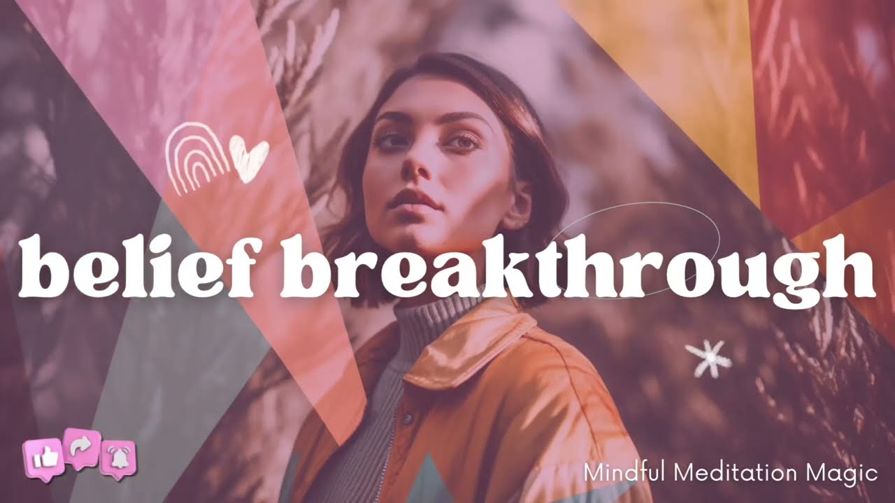 Belief Breakthrough: Guided Meditation for Transforming Limits