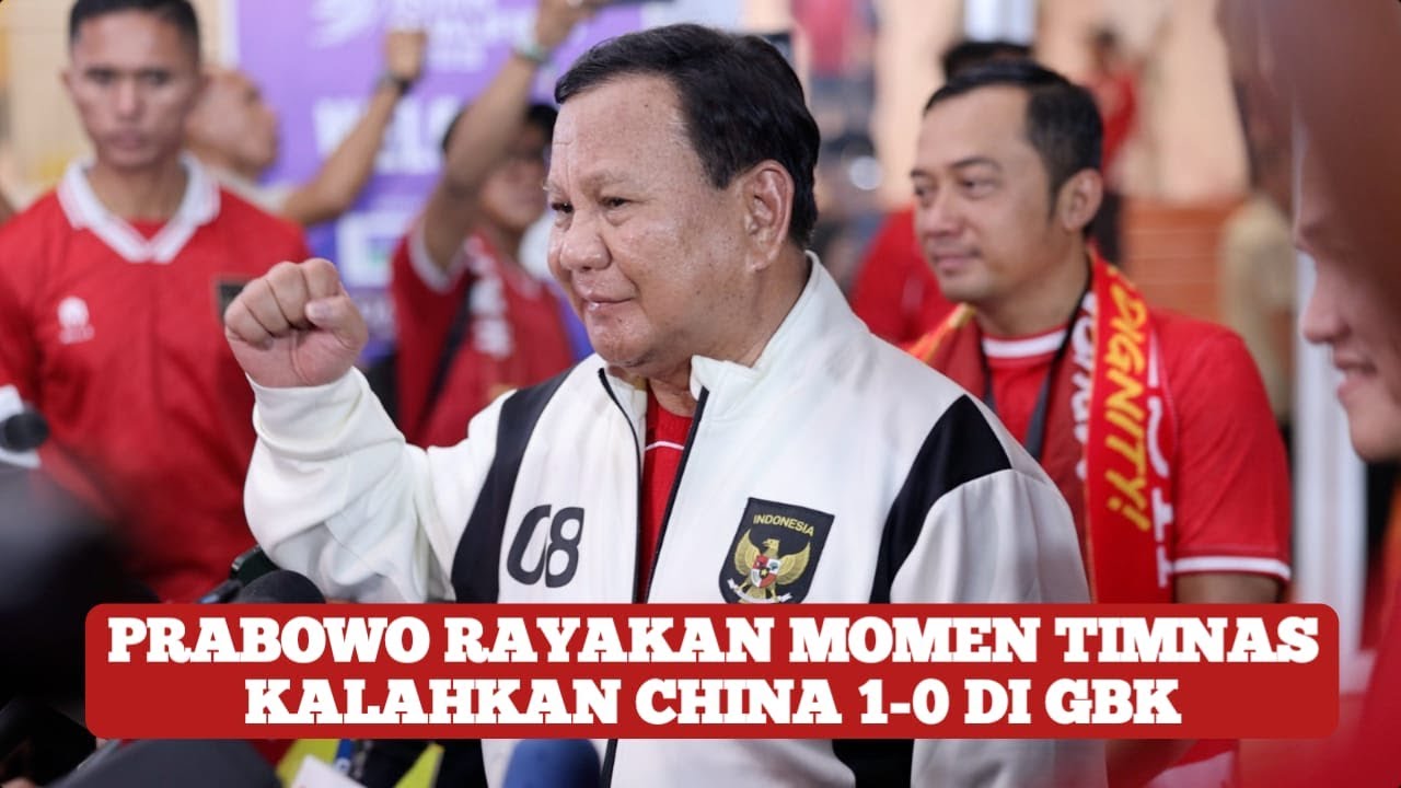 Prabowo Rayakan Momen Timnas Bungkam China 1- 0 di GBK  Insya Allah Kita Bisa ke Piala Dunia