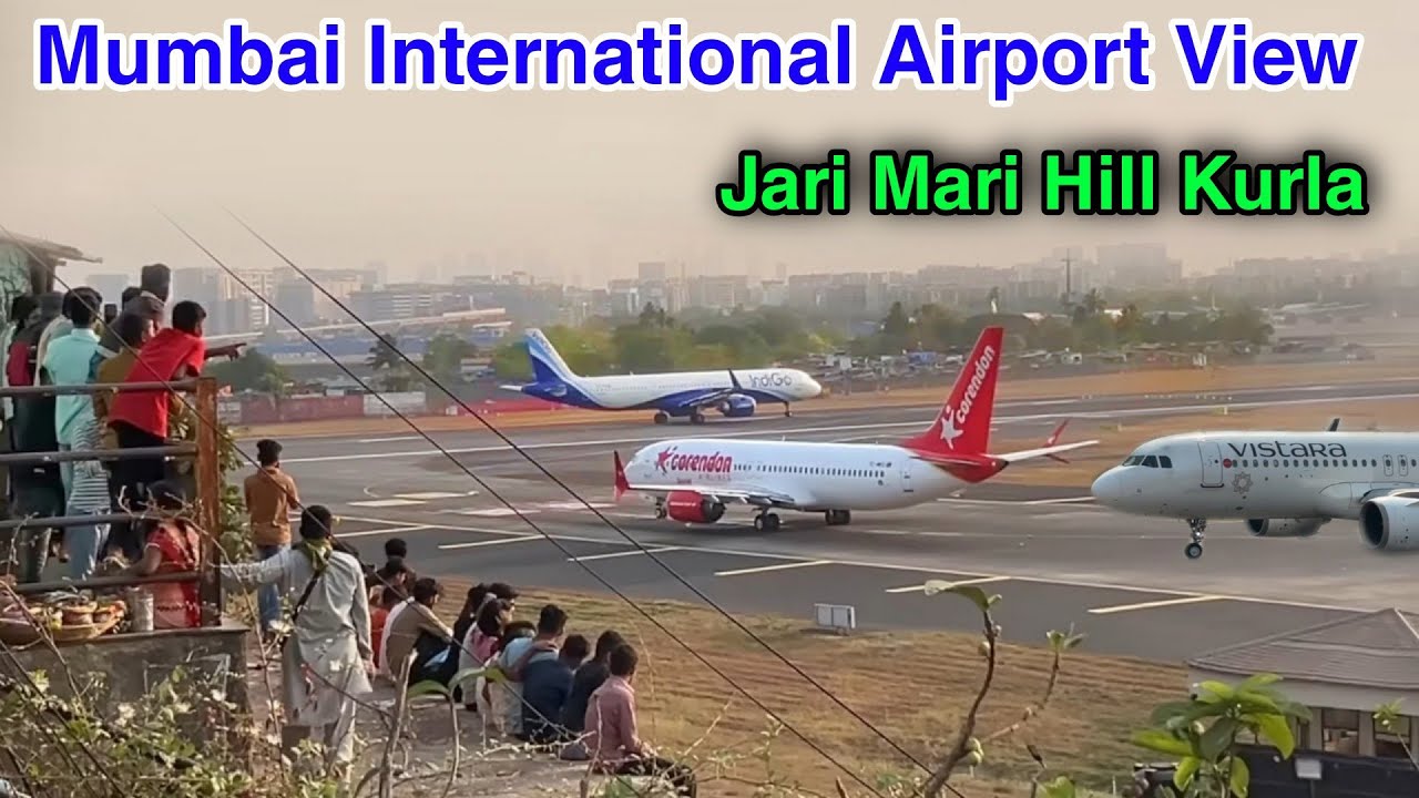 मुंबई एयरपोर्ट का शानदार नजारा | International Airport Mumbai | Jari Mari Hill Kurla |
