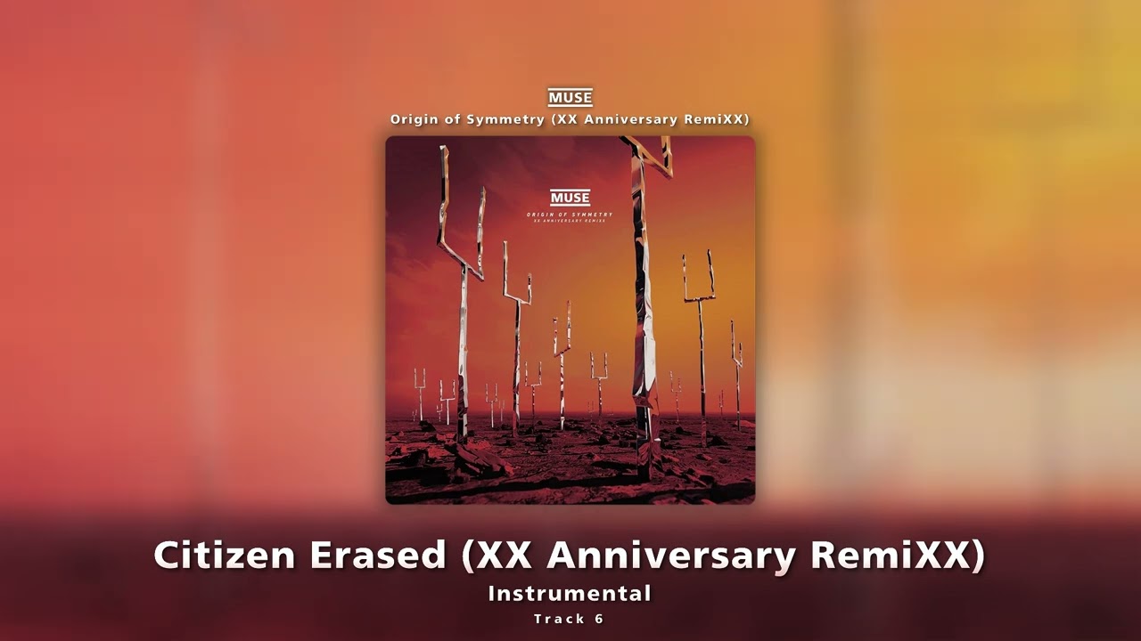 Citizen Erased (XX Anniversary RemiXX) (Instrumental) - Muse
