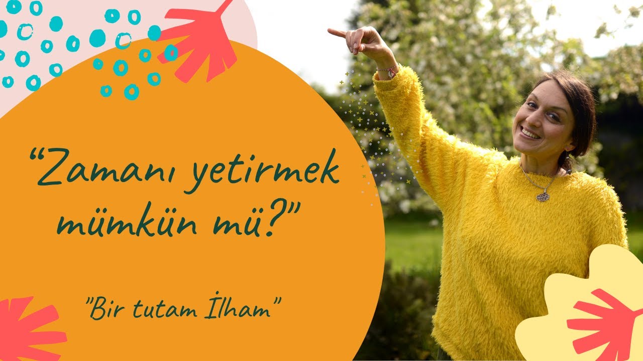 Zamanı yetirmek mümkün mü? / Bir Tutam İlham / Bölüm 12