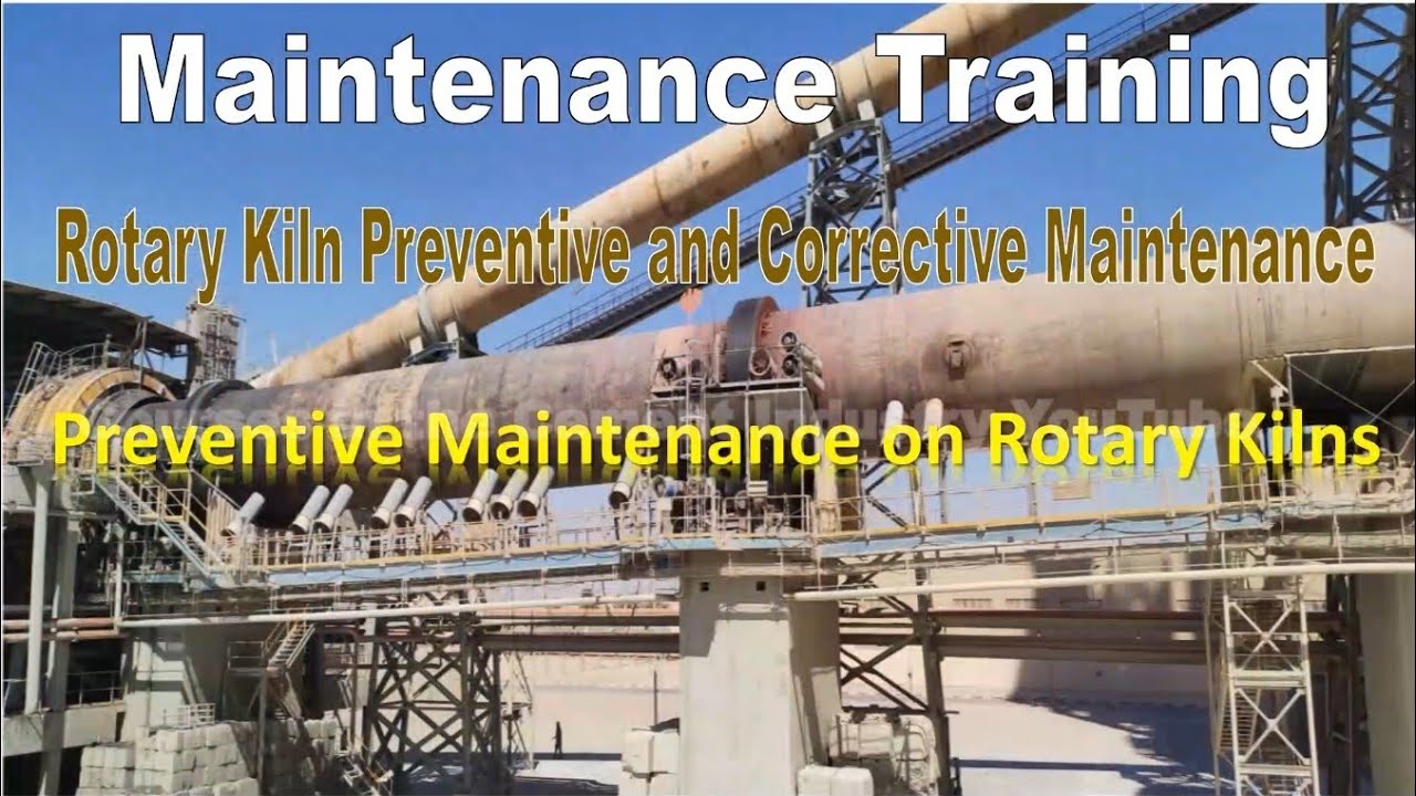 Rotary Kiln Preventive and Corrective Maintenance/Preventive Maintenance Course 1 in Cement Industry