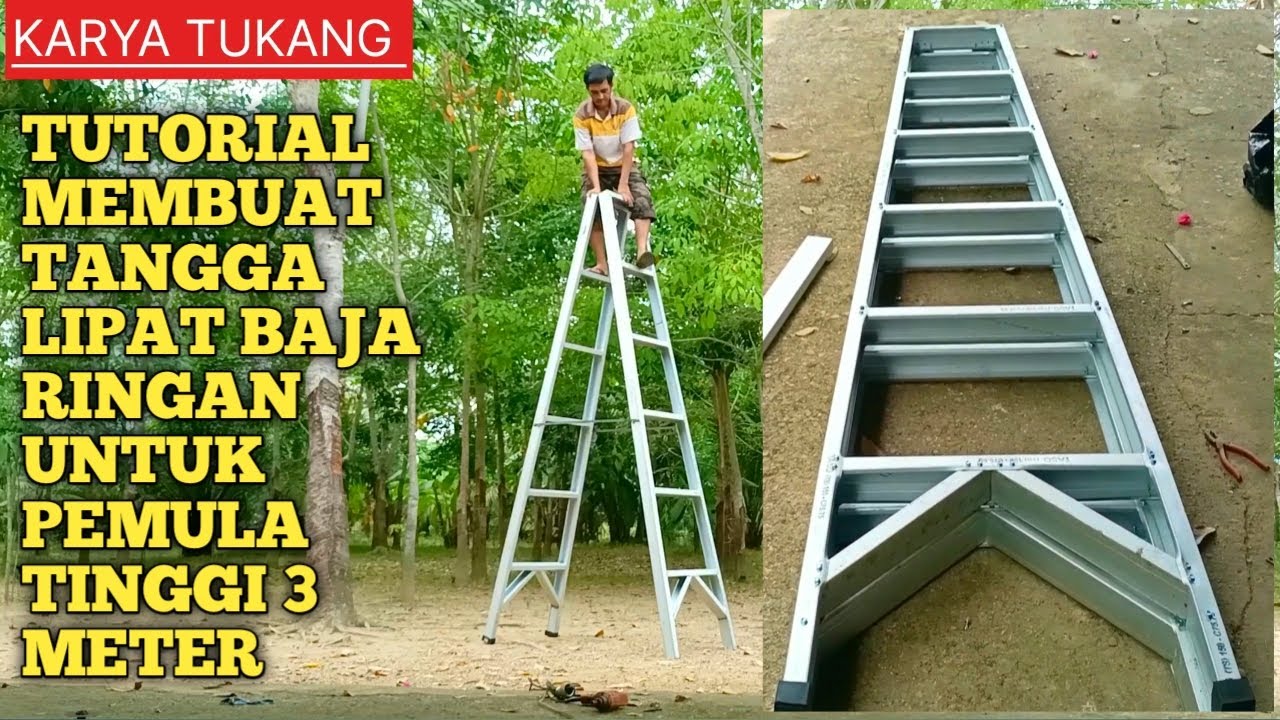 CARA MEMBUAT TANGGA LIPAT 3 METER DARI BAJA RINGAN UNTUK PEMULA