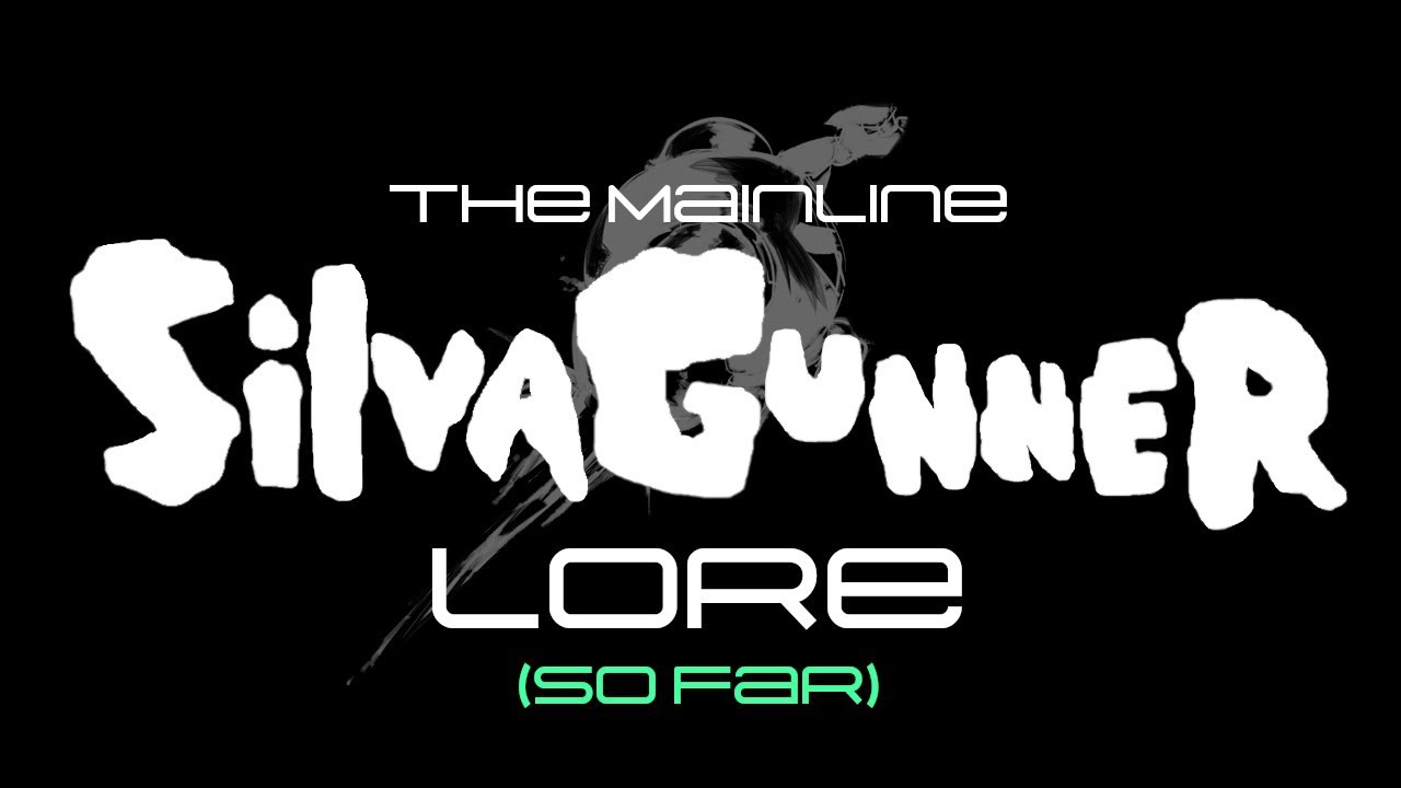 The Mainline SiIvaGunner Lore (So Far)