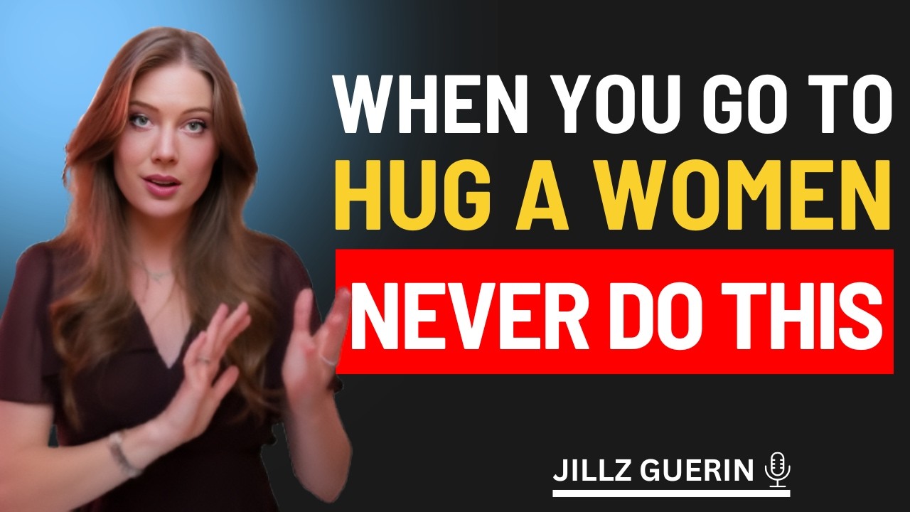 When Hugging a Woman, Never Make This Mistake | Jillz Guerin