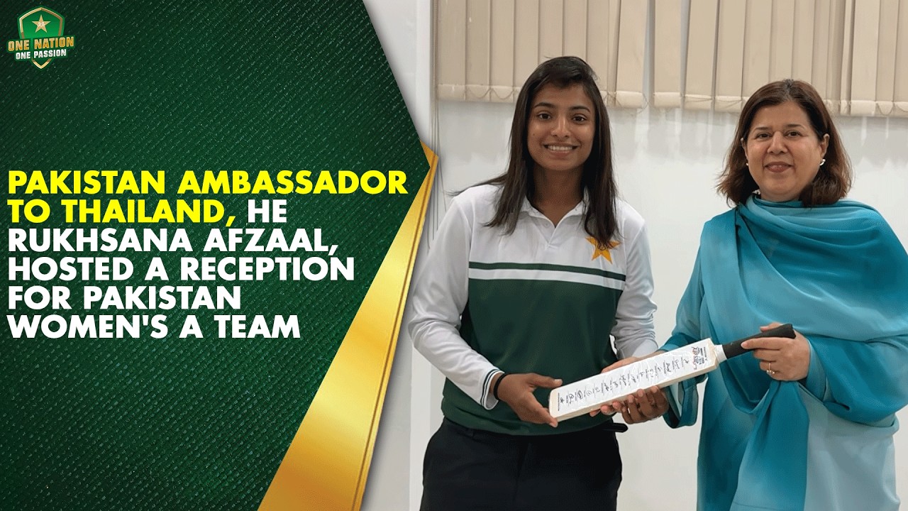 Pakistan Ambassador to Thailand, HE Rukhsana Afzaal, hosted a reception for  Pakistan Women's A team