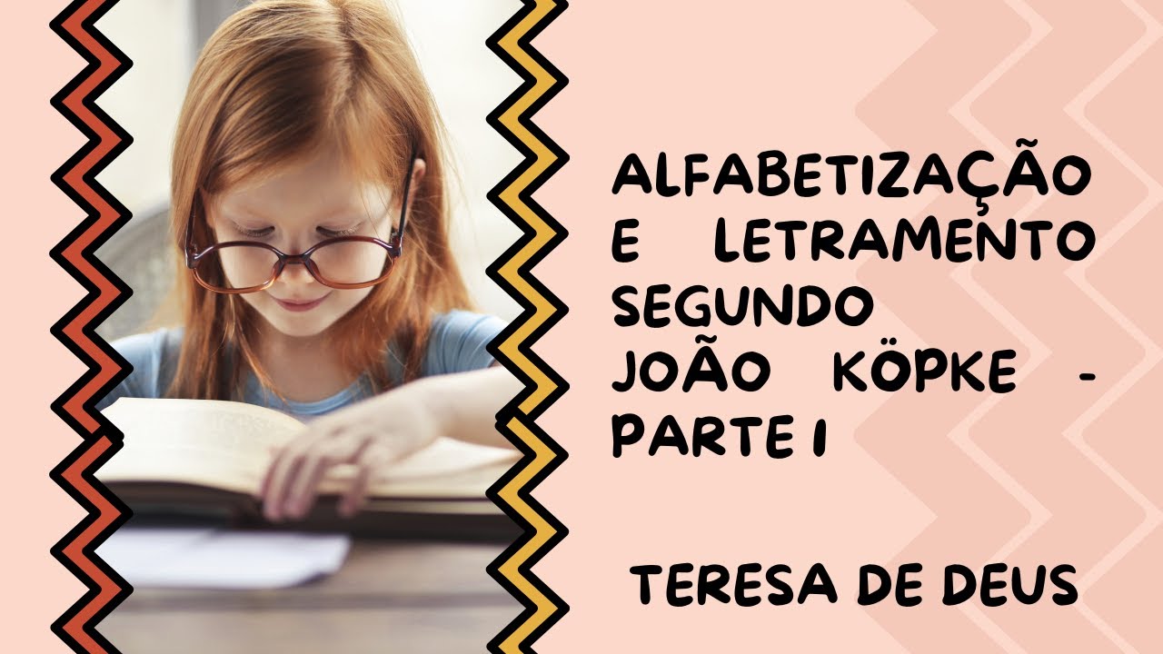 Alfabetização E Letramento Segundo João  Köpke - 1 Parte