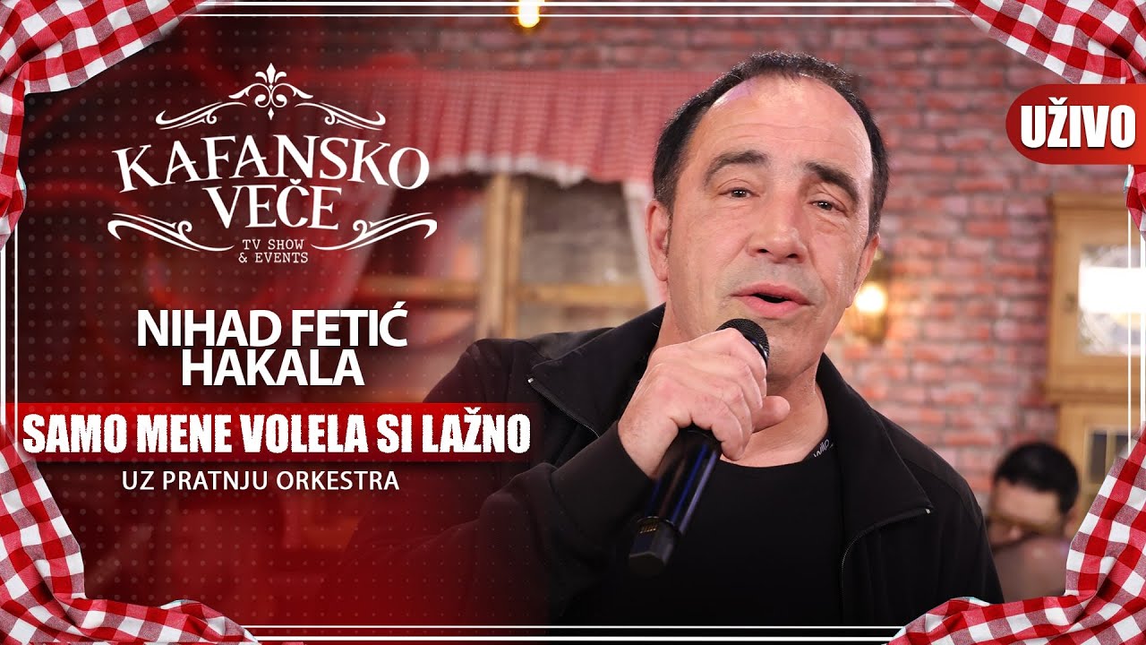 NIHAD FETIC HAKALA - SAMO MENE VOLELA SI LAZNO | UZIVO (UZ ORKESTAR) | 2023 | KAFANSKO VECE