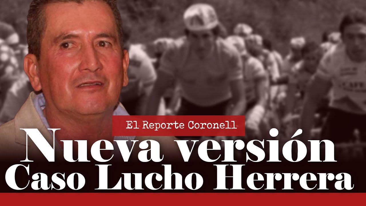 EL REPORTE CORONELL | Nueva versión sobre motivos de desaparición de cuatro vecino de Lucho Herrera