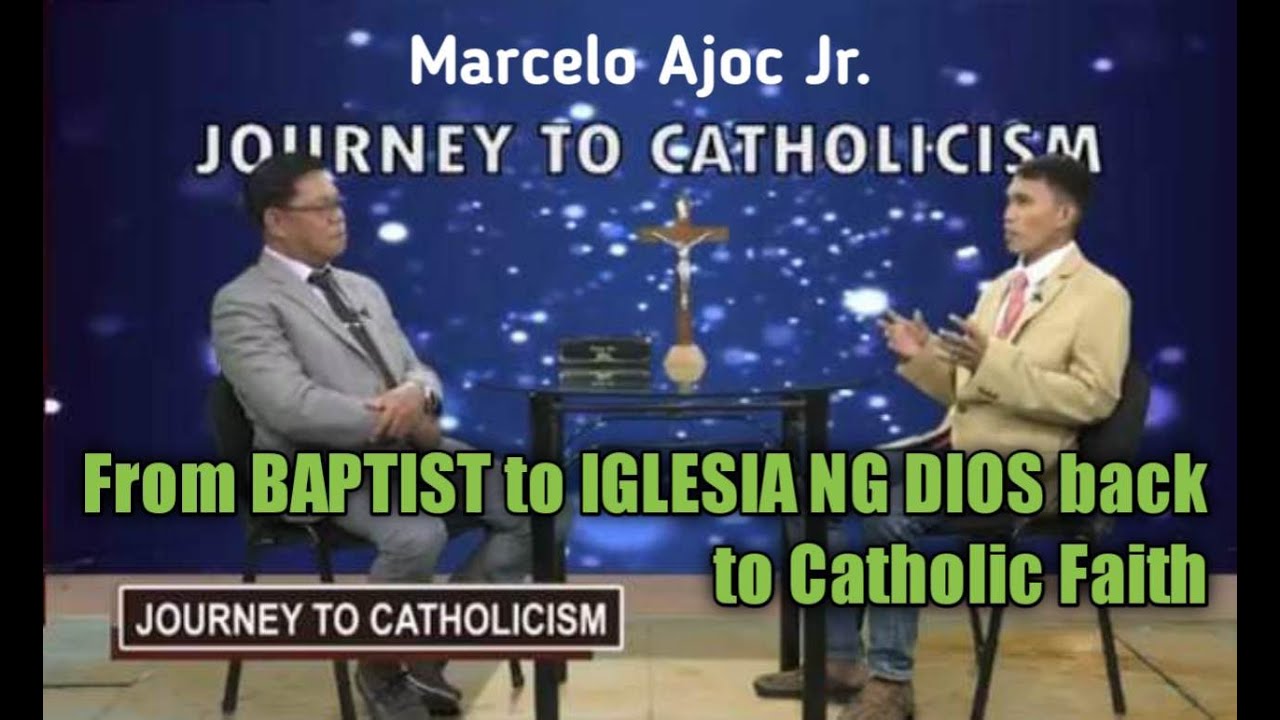 From BAPTIST to IGLESIA NG DIOS back to Catholic Faith