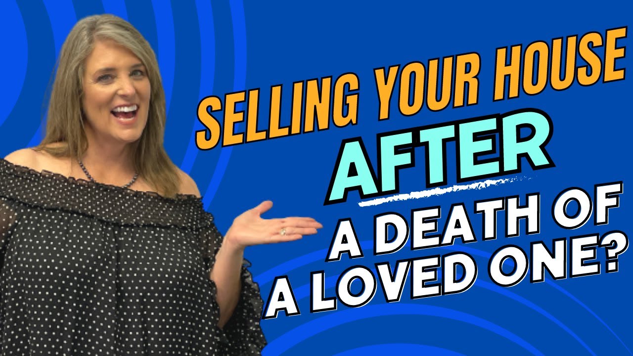 Sell a house after death of a loved one | How to sell estate property