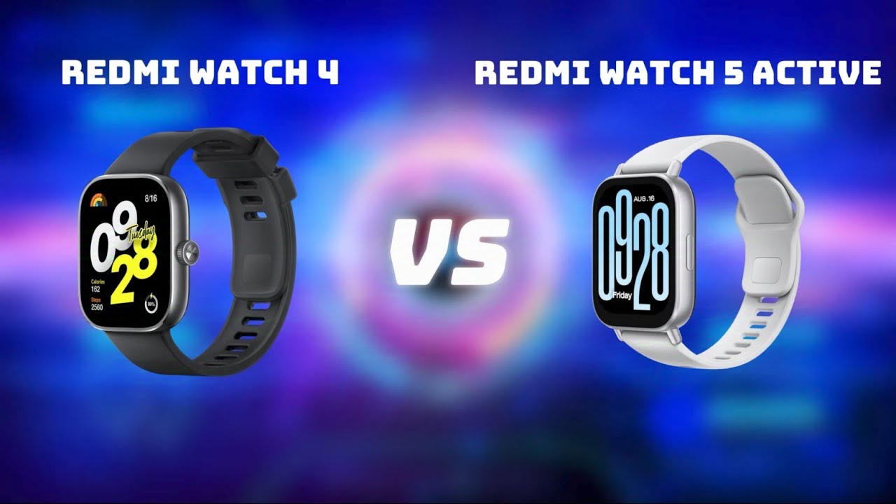 Redmi Watch 4 VS Redmi Watch 5 Active - Detailed Comparison