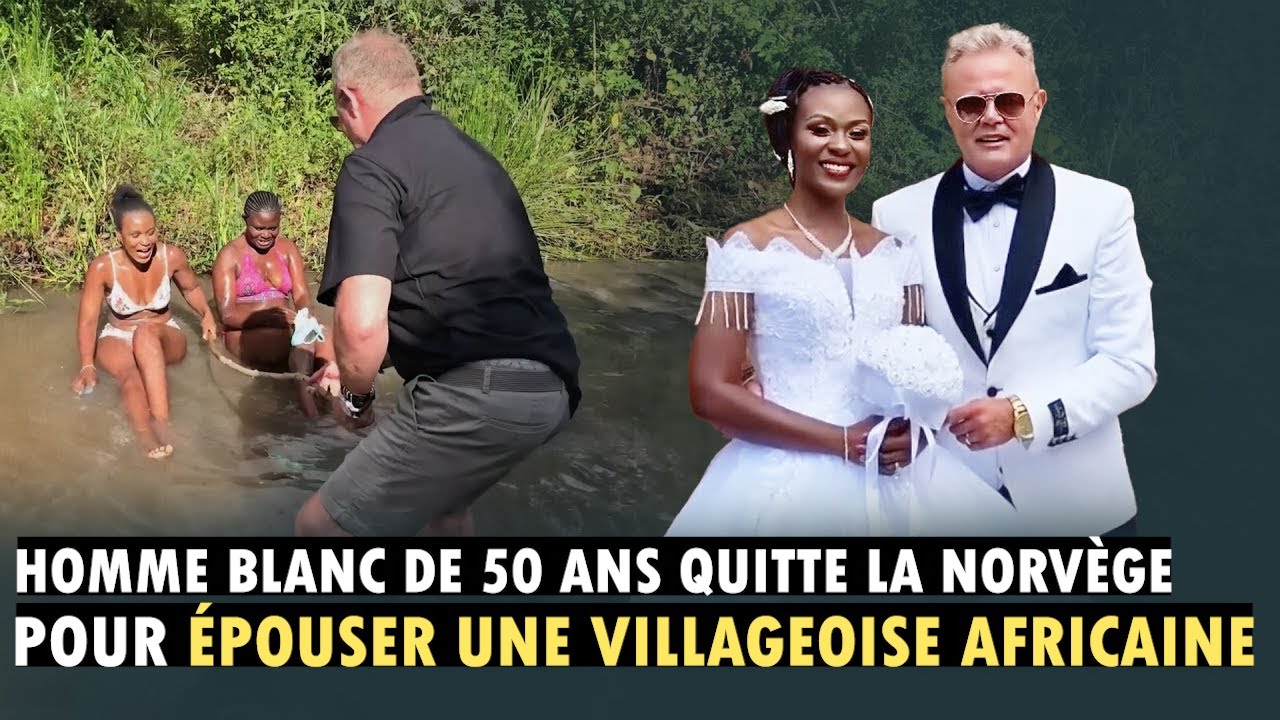 Un Homme Blanc De 50 Ans A trouvé Son Âme Sœur Dans Un Village Africain