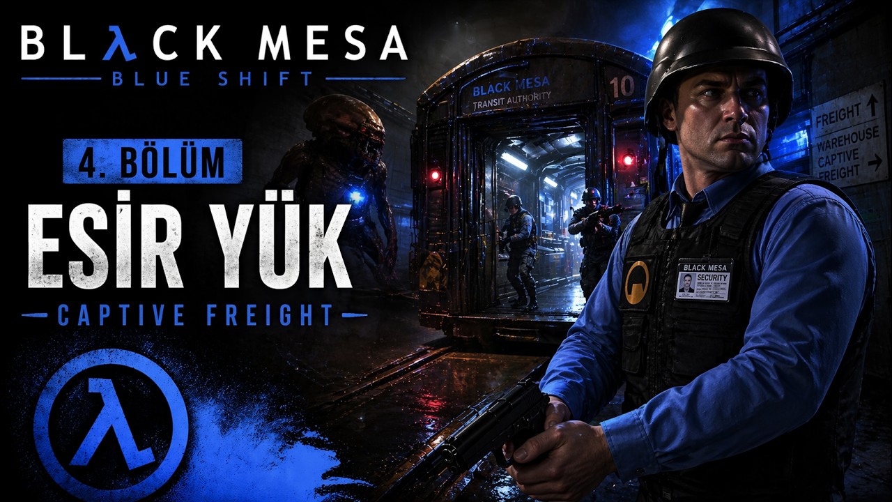 Black Mesa [ Blue Shift ] 4. Bölüm | Esir Yük (Captive Freight)