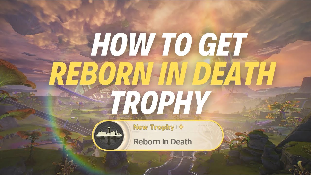 HOW TO GET “REBORN IN DEATH” TROPHY - Wuthering Waves