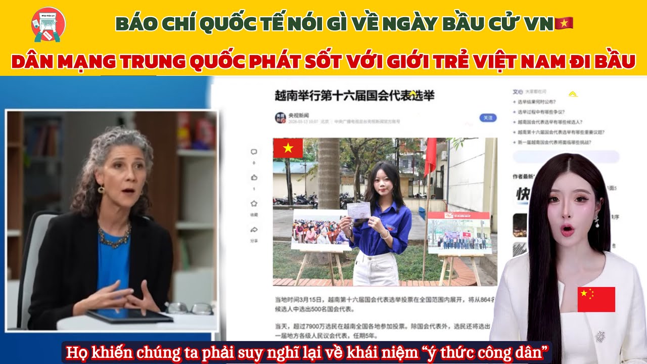 HOT🔥 Bầu Cử Việt Nam Gây Sốt Thế Giới – Giới Trẻ Khiến Dân Mạng Trung Quốc “Đứng Ngồi Không Yên”