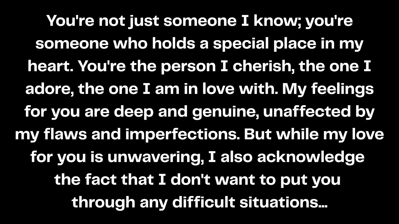You're not just someone I know; you're someone who holds a special place in my heart. You're...