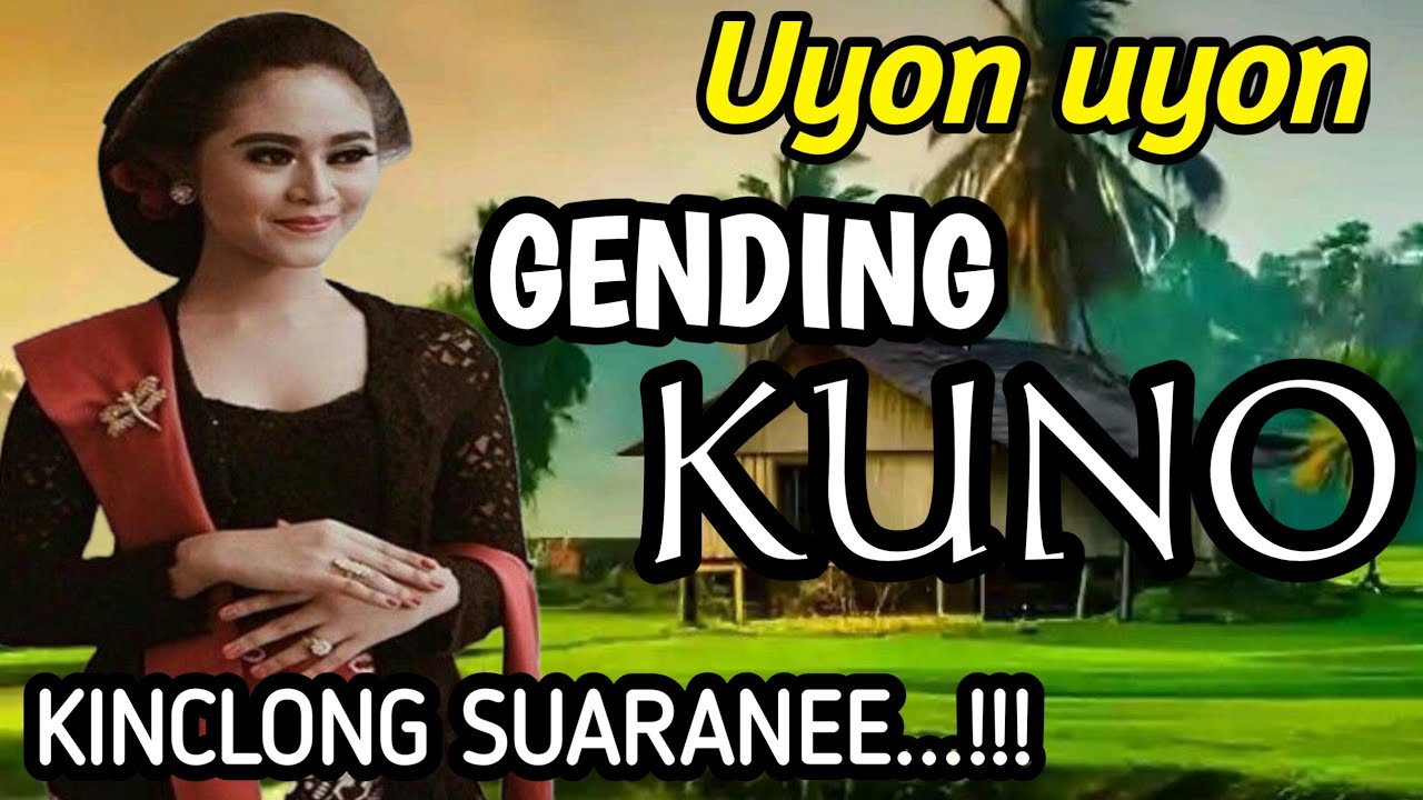 UYON UYON || GENDING JAWA KUNO - KINCLONG SUARANE