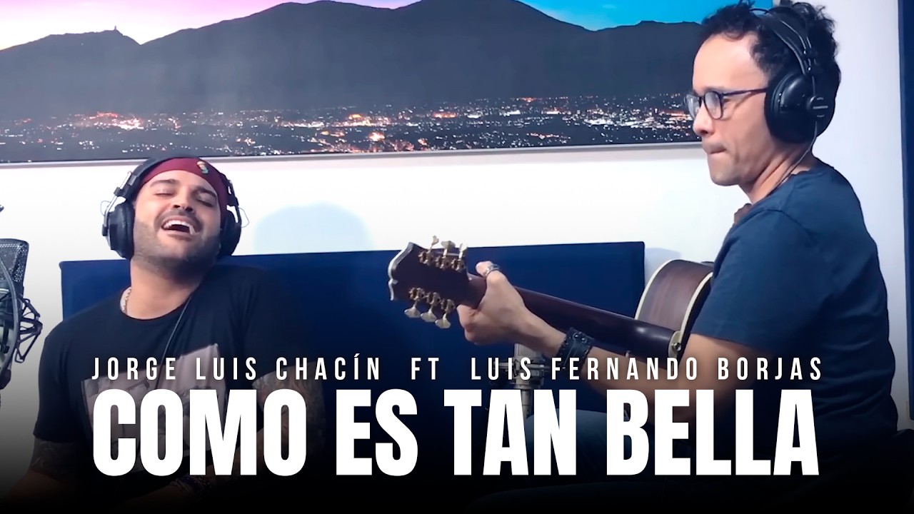Jorge Luis Chacín feat. Luis Fernando Borjas - Como Es Tan Bella