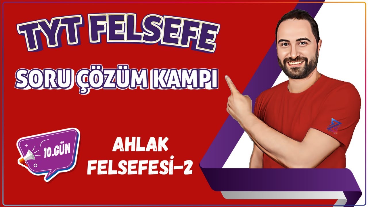 Ahlak Felsefesi-2 | 25 Günde TYT Felsefe Soru Çözüm Kampı 10.Gün | 10.sınıf | TYT 2024 |