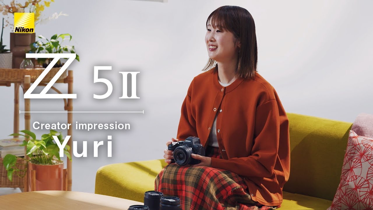 Nikon Z5II Creator impression│Yuri│ニコン