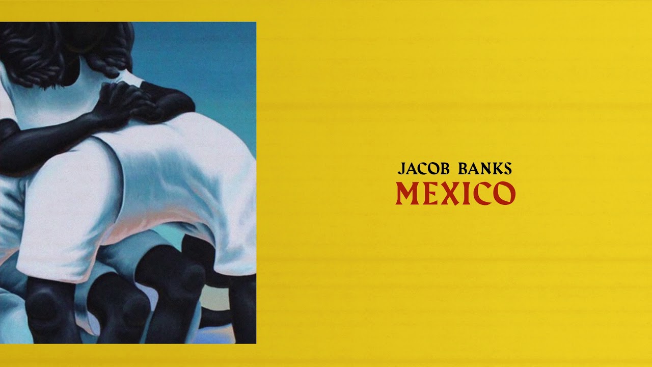 Jacob Banks - Mexico (Official Audio)