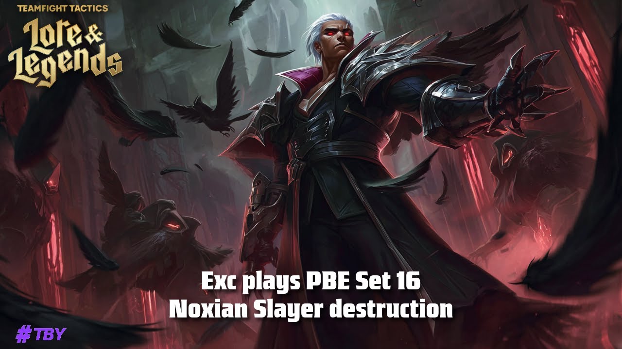 TFT Set 16 - TBY Exc: Tocker's Trials - Noxian Slayer Destruction