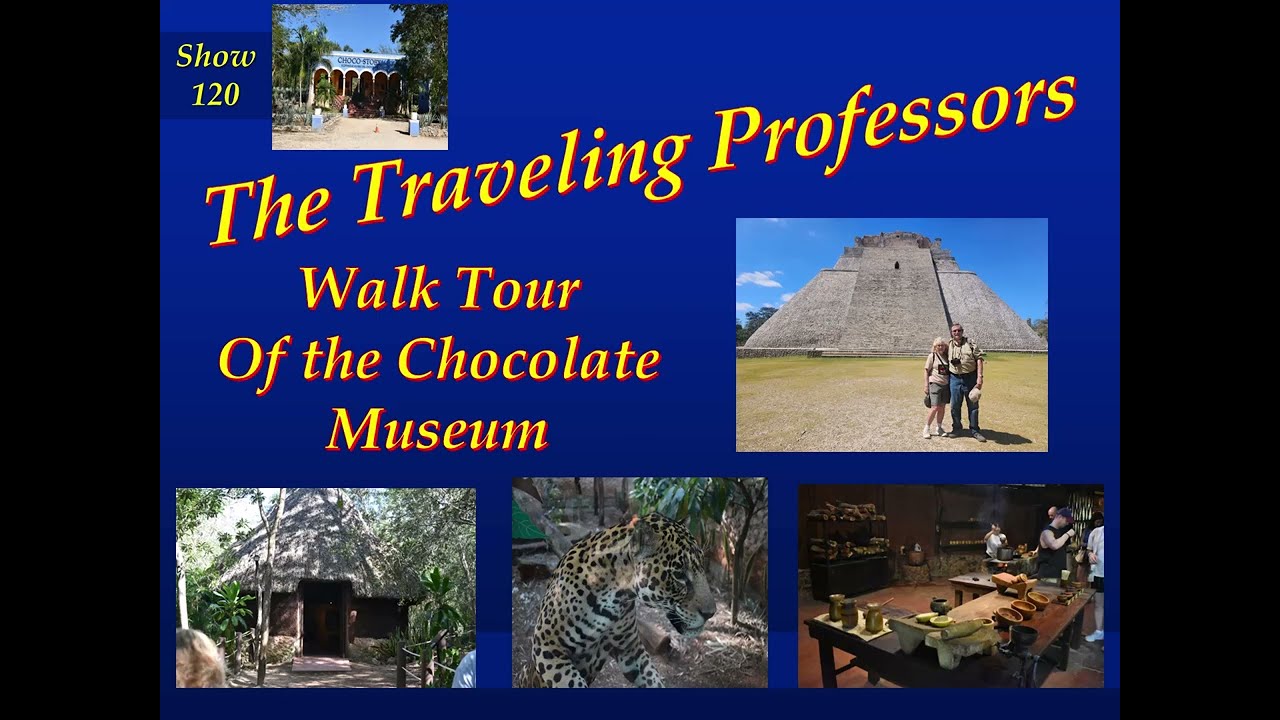 Walking Tour Chocolate Museum Show #120 TPRO