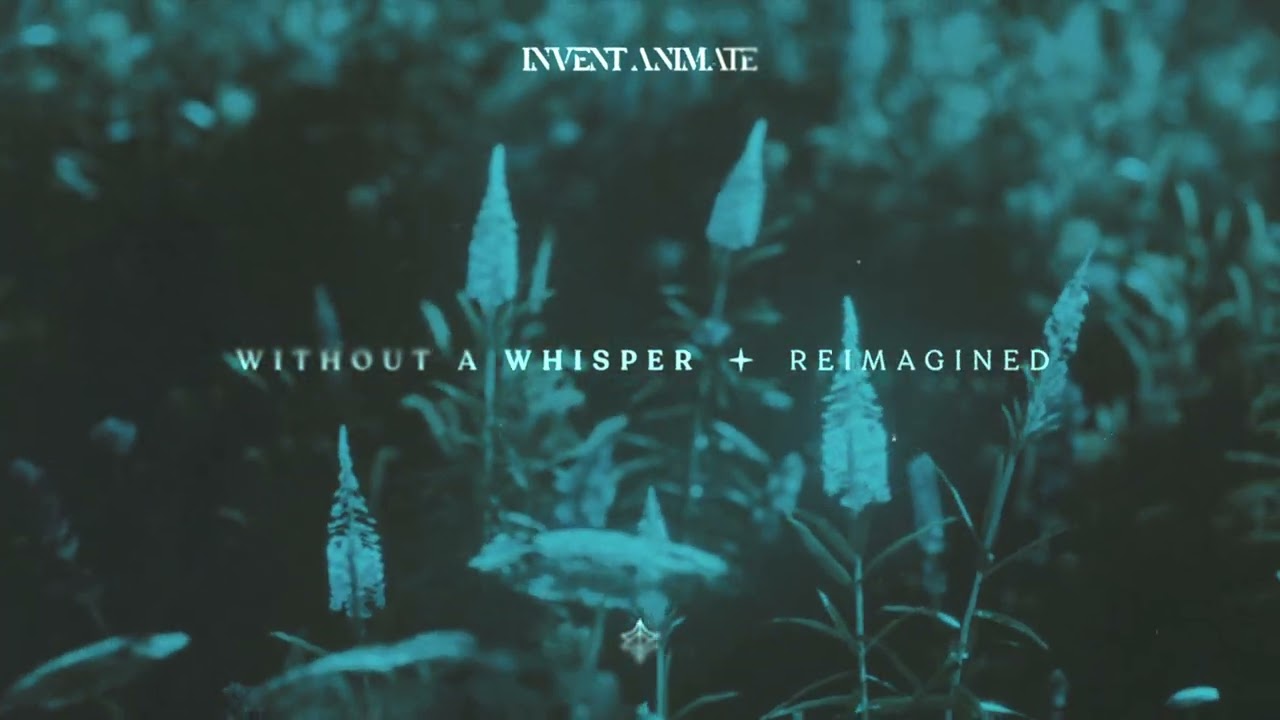Invent Animate - Without a Whisper (Reimagined) [Official Visualizer]